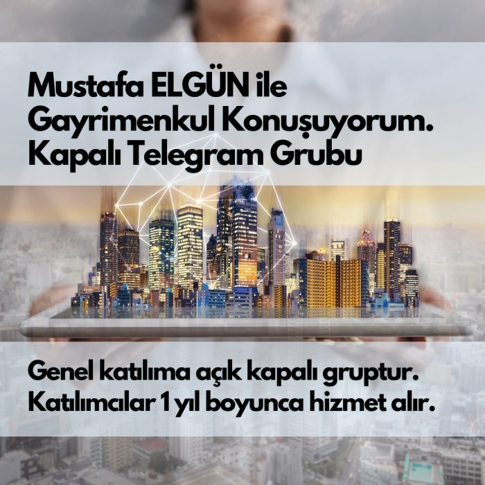 Mustafa ELGÜN Gayrimenkul Kapalı Telegram Grubu - 2